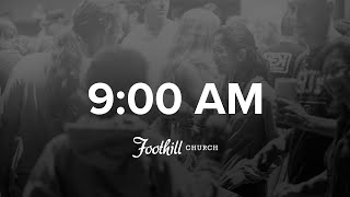 11324 900 AM Foothill Church Sunday Service LIVE [upl. by Pathe524]