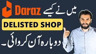 How I Recovered Permanently Delisted Daraz Store  Daraz Seller Account [upl. by Nyltyak134]