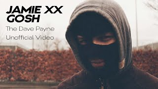 Jamie xx GOSH The Dave Payne Unofficial Video [upl. by Engenia]