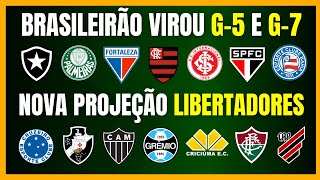 BRASILEIRÃO  VIROU G5 e G7  NOVA PROJEÇÃO PARA LIBERTADORES [upl. by Bathsheba]