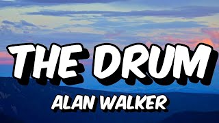 Alan Walker  The Drum Lyrics [upl. by Ayekan]