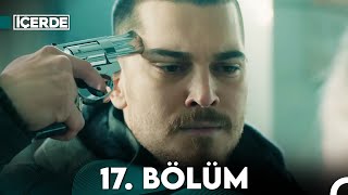 İçerde 17 Bölüm Full HD [upl. by Ycniuqal]