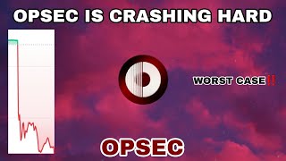 OPSEC CRYPTO IS CRASHING HARD IN 2024‼️ OPSEC WORST CASE TODAY‼️ BAD NEWS FOR OPSEC COIN [upl. by Deeyn]