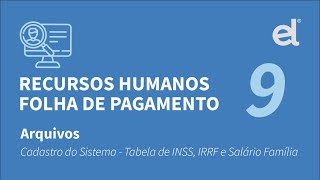 RHF  Arquivos Cadastro do Sistema  Tabela de INSS IRRF e Salário Família [upl. by Jereld]