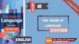 Overview Ch01 The Origin of Language  George Yules The Study of Language  In English [upl. by Enninaej]