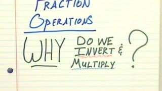 Fraction Operations Why the InvertandMultiply Rule Works [upl. by Ethelind619]