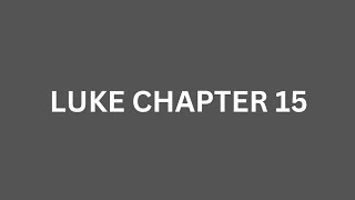 Book of Luke Chapter 15  The Parables of Lost and Found Sheep Coin and Son [upl. by Eeryk]