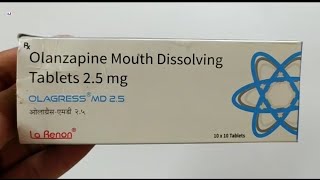 OLAGRESS MD 25 Tablet  Olanzapine Mouth Dissolving Tablets 25mg  OLAGRESS MD 25mg Tablet Uses [upl. by Atiuqan687]