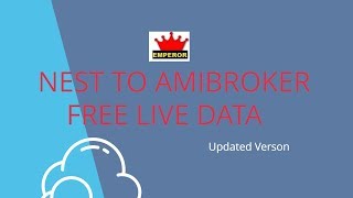 NEST TO AMIBROKER FREE LIVE DATA  UPDATE [upl. by Debor]