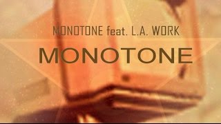 MONOTONE feat L A WORK  Monotone  Official Extended Club Mix [upl. by Sonni]