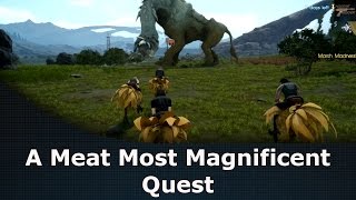 Final Fantasy XV A Meat Most Magnificent Quest  Obtain A Catoblepas Brisket [upl. by Nhguahs]