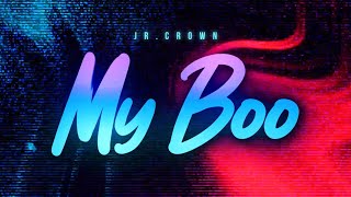 MY BOO  JrCrown Official Lyric Video [upl. by Ynnep290]