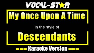 My Once Upon A Time Karaoke  Descendants Karaoke Version [upl. by Aninotna907]