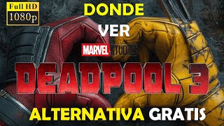 Donde VER Deadpool 3  Deadpool amp Wolverine Alternativas [upl. by Ttekcirc]