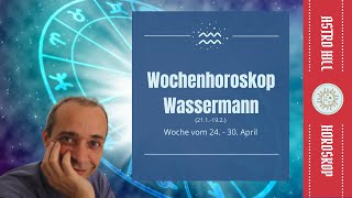 Wochenhoroskop für Wassermann vom 24  30 April 2023 [upl. by Nyre66]