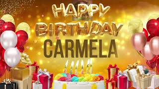 Carmela  Happy Birthday Carmela [upl. by Gerk]