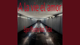 A la vie el amor [upl. by Eardnoed]