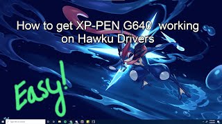 How to get XPPEN G640 working on Hawku Drivers EASY [upl. by Rehpotsirh]