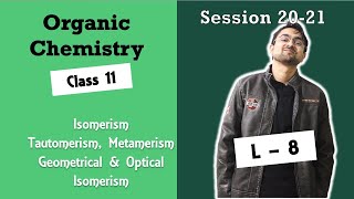 Organic Chemistry  Class 11  Isomers  Tautomers Enantiomers Geometrical Optical Isomers  L  8 [upl. by Edas258]