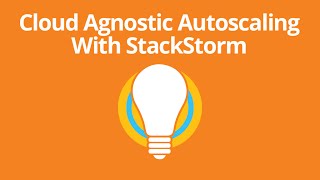 Cloud Agnostic Autoscaling with StackStorm [upl. by Alitha]