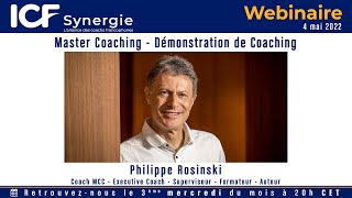 quotMaster Coaching  Démonstration de Coachingquot avec Philippe Rosinski Coach MCC  ICF Synergie [upl. by Ahsonek390]