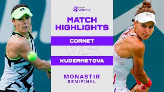 Alizé Cornet vs Veronika Kudermetova  2022 Monastir Semifinal  WTA Match Highlights [upl. by Yaker275]