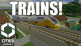 Its Time For TRAINS  CITIES SKYLINES 2 [upl. by Tome]