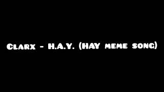 Clarx  HAY HAY meme song slowed [upl. by Lorrie]