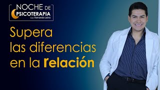 SUPERA LAS DIFERENCIAS EN LA RELACIÓN  Psicólogo Fernando Leiva Programa de contenido psicológico [upl. by Ttennaj]