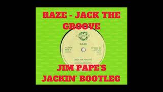 RAZE  JACK THE GROOVE JIM PAPES JACKIN BOOTLEG [upl. by Aiken913]