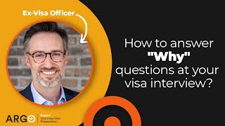 How to answer quotWhyquot questions at your visa interview  Secrets from a Former US Visa Officer [upl. by Mellie]