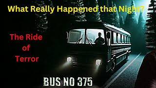 The Haunting Mystery of Chinas Bus 375 What Really Happened  The Last Bus [upl. by Todd894]