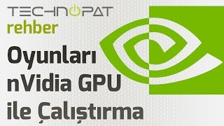 Oyunları NVIDIA Ekran Kartıyla Çalıştırma [upl. by Chiarra]