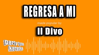 Il Divo  Regresa A Mi Versión Karaoke [upl. by Ninazan]