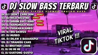 DJ SLOW BASS TERBARU 2024 🎵 I DONT CARE X NICO NICO NII X GRABE KA FYANG X NAMUMULA X MUSEO 🇵🇭 [upl. by Fairleigh]