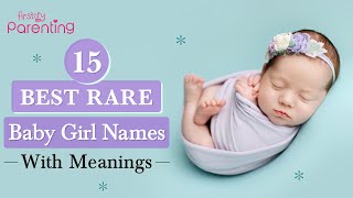 15 Best Rare Baby Girl Names with their Meanings [upl. by Anerehs]