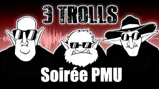 3TROLL10Soirée PMU [upl. by Noruq473]