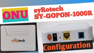 Syrotech ONU Configuration  How to Configure Syrotech 1000R [upl. by Anerrol]