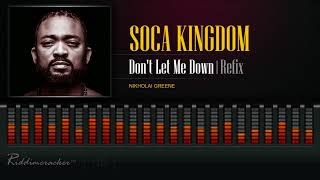 Soca Kingdom  Dont Let Me Down Refix 2018 Soca HD [upl. by Linn]