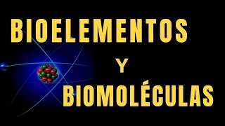 BIOELEMENTOS Y BIOMOLÉCULAS [upl. by Cod560]