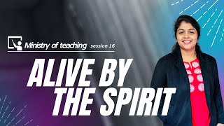 Ministry of teaching  session 16  Alive by the spirit [upl. by Ahsined]