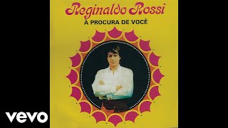 Reginaldo Rossi  Não Quero Mais Saber de Ti Pseudo Video [upl. by Ormsby]