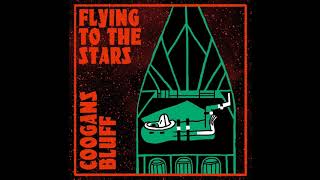 COOGANS BLUFF  FLYING TO THE STARS full album 2016 [upl. by Farah362]