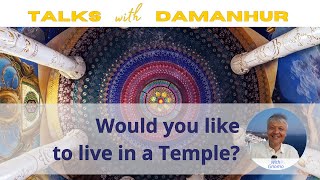 Would you like to live in a Temple  Talks with Damanhur  Episode 03 [upl. by Ybrek552]