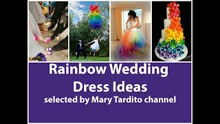 Rainbow Wedding Dress Inspiration  Wedding Ideas [upl. by Akissej]