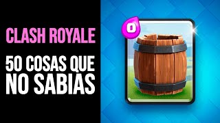 CLASH ROYALE 50 Cosas que NO SABÍAS Curiosidades [upl. by Atinahs]