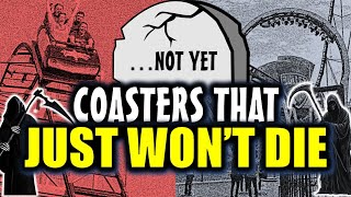 Roller Coasters That Just WILL NOT DIE [upl. by Hewe826]