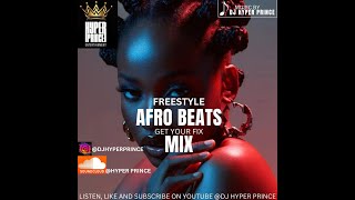 Dj Hyper Prince Freestyle AmapianoAfrobeat Freestyle Mix [upl. by Anniroc603]