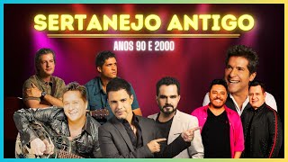 🔥SERTANEJO ANTIGO ANOS 90 E 2000 As Melhores [upl. by Kanter]