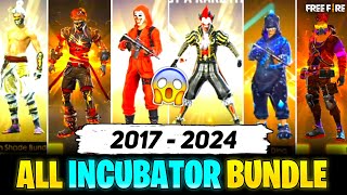 FREE FIRE ALL INCUBATOR 2017  2024 😍  ALL INCUBATOR IN FREE FIRE  FF ALL INCUBATOR BUNDLE [upl. by Kellina147]